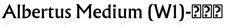 Albertus Medium (W1)字体转换